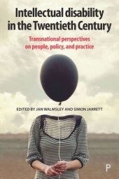 book Intellectual Disability in the Twentieth Century: Transnational Perspectives on People, Policy, and Practice