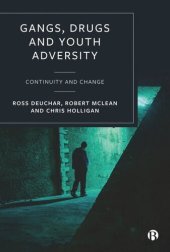 book Gangs, Drugs and Youth Adversity: Continuity and Change