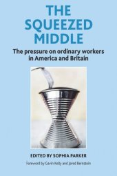 book The Squeezed Middle: The Pressure on Ordinary Workers in America and Britain