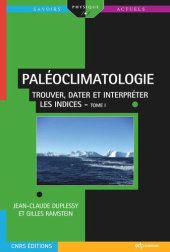 book Paléoclimatologie: Trouver, dater et interpréter les indices - Tome I