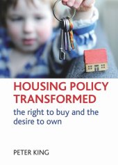 book Housing policy transformed: The right to buy and the desire to own