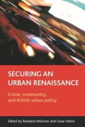 book Securing an urban renaissance: Crime, community, and British urban policy