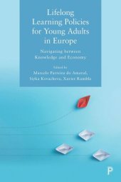 book Lifelong Learning Policies for Young Adults in Europe: Navigating between Knowledge and Economy