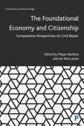 book The Foundational Economy and Citizenship: Comparative Perspectives on Civil Repair