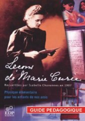 book Leçons de Marie Curie - Guide pédagogique: Physique élémentaire pour les enfants de ses amis