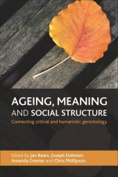 book Ageing, Meaning and Social Structure: Connecting Critical and Humanistic Gerontology