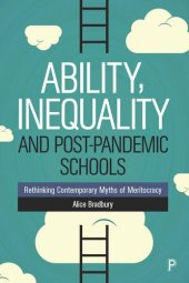 book Ability, Inequality and Post-Pandemic Schools: Rethinking Contemporary Myths of Meritocracy