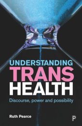 book Understanding Trans Health: Discourse, Power and Possibility