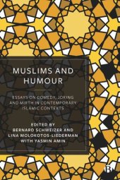 book Muslims and Humour: Essays on Comedy, Joking, and Mirth in Contemporary Islamic Contexts