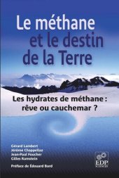 book Le méthane et le destin de la Terre: Les hydrates de méthane : rêve ou cauchemar ?