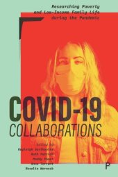 book COVID-19 Collaborations: Researching Poverty and Low-Income Family Life during the Pandemic