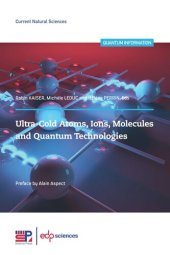 book Ultra-cold atoms, ions, molecules and quantum technologies