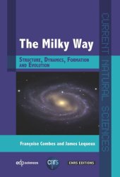 book The Milky Way: Structure, Dynamics, Formation and Evolution