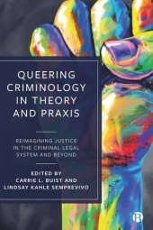 book Queering Criminology in Theory and Praxis: Reimagining Justice in the Criminal Legal System and Beyond