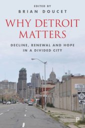 book Why Detroit Matters: Decline, Renewal and Hope in a Divided City