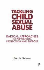 book Tackling Child Sexual Abuse: Radical Approaches to Prevention, Protection and Support