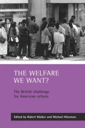 book The welfare we want?: The British challenge for American reform