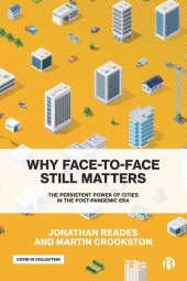 book Why Face-to-Face Still Matters: The Persistent Power of Cities in the Post-Pandemic Era