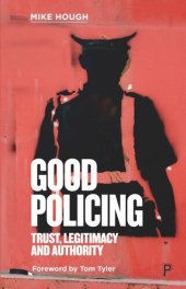 book Good Policing: Trust, Legitimacy and Authority