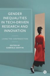 book Gender Inequalities in Tech-driven Research and Innovation: Living the Contradiction