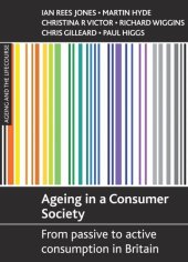 book Ageing in a consumer society: From passive to active consumption in Britain