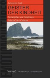 book Geister der Kindheit: Sozialisation von Emotionen bei den Tao in Taiwan