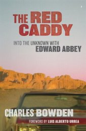 book The Red Caddy: Into the Unknown with Edward Abbey