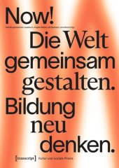 book Now! Die Welt gemeinsam gestalten. Bildung neu denken: Das Morgenmachen-Lesebuch