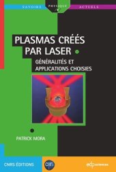 book Plasmas créés par laser: GÉNÉRALITÉS ET APPLICATIONS CHOISIES