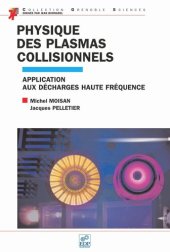 book Physique des plasmas collisionnels: Applications aux décharges haute fréquence