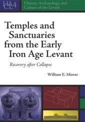 book Temples and Sanctuaries from the Early Iron Age Levant: Recovery After Collapse