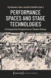 book Performance Spaces and Stage Technologies: A Comparative Perspective on Theatre History