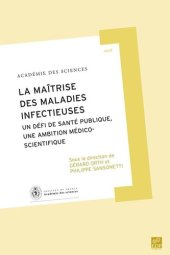 book La maîtrise des maladies infectieuses: Un défi de santé publique, une ambition médico-scientifique