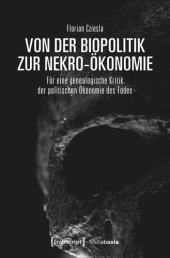 book Von der Biopolitik zur Nekro-Ökonomie: Für eine genealogische Kritik der politischen Ökonomie des Todes