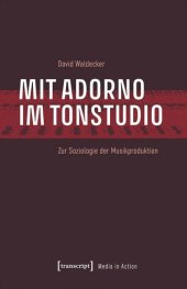 book Mit Adorno im Tonstudio: Zur Soziologie der Musikproduktion