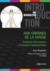 book Aux origines de la masse: Particules élémentaires et symétries fondamentales