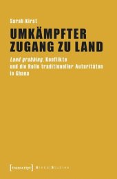 book Umkämpfter Zugang zu Land: Land grabbing, Konflikte und die Rolle traditioneller Autoritäten in Ghana