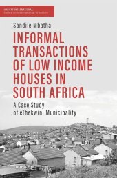 book Informal Transactions of Low Income Houses in South Africa: A Case Study of eThekwini Municipality