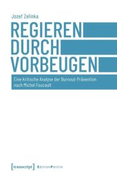 book Regieren durch Vorbeugen: Eine kritische Analyse der Burnout-Prävention nach Michel Foucault