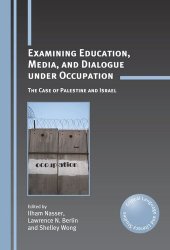 book Examining Education, Media, and Dialogue under Occupation: The Case of Palestine and Israel