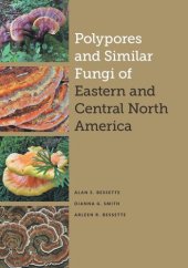 book Polypores and Similar Fungi of Eastern and Central North America