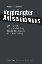 book Verdrängter Antisemitismus: Eine empirisch fundierte Entwicklung des Begriffs der Abwehr als soziale Handlung