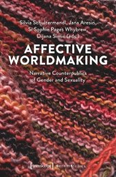 book Affective Worldmaking: Narrative Counterpublics of Gender and Sexuality