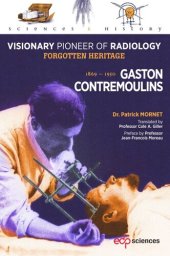 book Gaston Contremoulins, 1869 - 1950: Visionary Pioneer of Radiology - Forgotten heritage