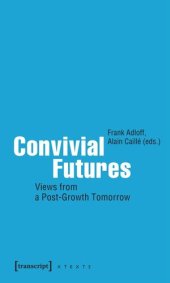 book Convivial Futures: Views from a Post-Growth Tomorrow