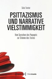 book Psittazismus und narrative Vielstimmigkeit: Vom Sprechen des Papageis zur Stimme des Textes