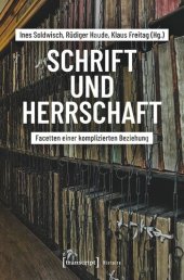 book Schrift und Herrschaft: Facetten einer komplizierten Beziehung