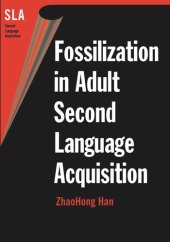 book Fossilization in Adult Second Language Acquisition