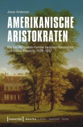 book Amerikanische Aristokraten: Die Van Rensselaer-Familie zwischen Kolonialzeit und Früher Republik, 1630-1857