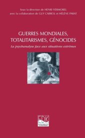 book Guerres mondiales, totalitarismes, génocides: La psychanalyse face aux situations extrêmes